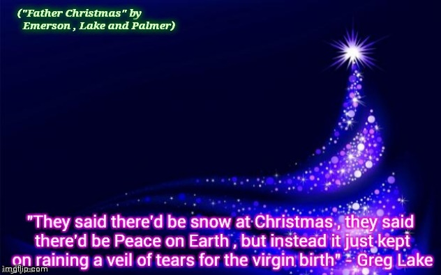 The Best Rock Christmas song | ("Father Christmas" by
     Emerson , Lake and Palmer) | image tagged in classic rock,elp,holidays,tradition,annual | made w/ Imgflip meme maker