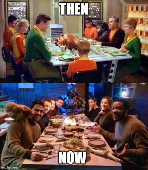 Get Lost for the Holidays | THEN; NOW | image tagged in lost in space,happy holidays,merry christmas,happy thanksgiving,sci-fi | made w/ Imgflip meme maker