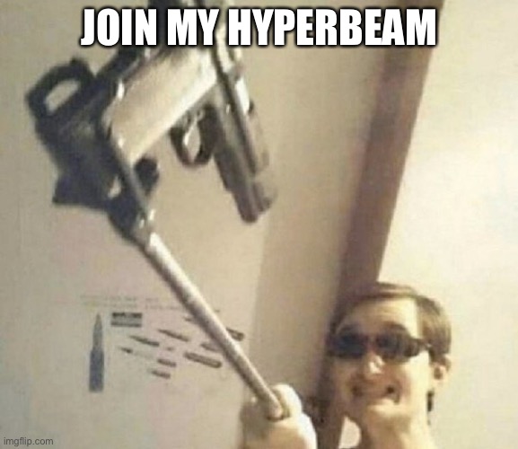 https://hyperbeam.com/i/yQ9Y8-Fh | JOIN MY HYPER BEAM | image tagged in me | made w/ Imgflip meme maker