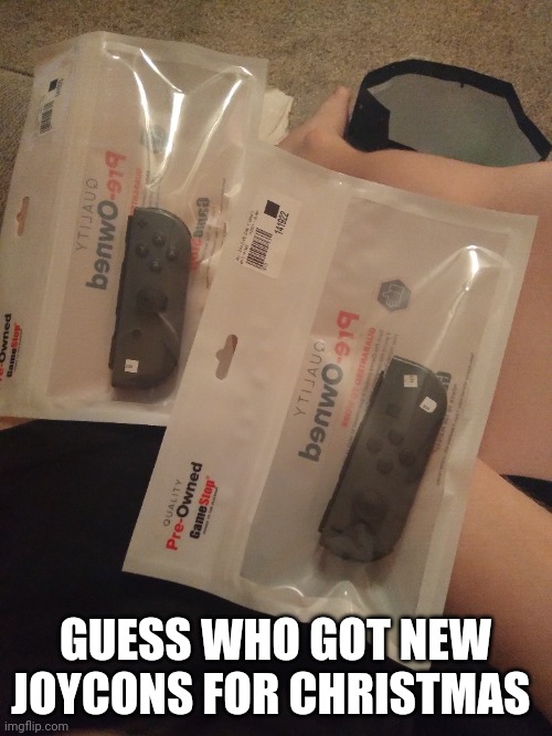 GUESS WHO GOT NEW JOYCONS FOR CHRISTMAS | made w/ Imgflip meme maker