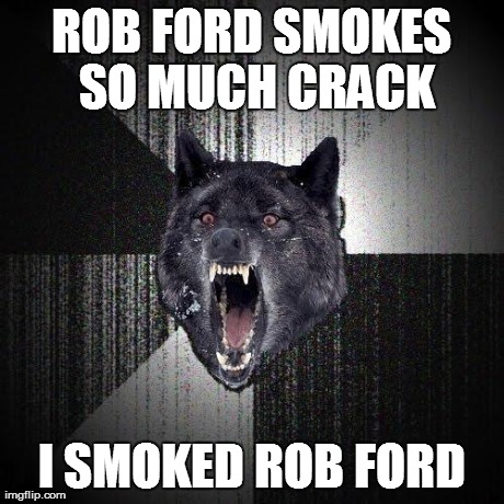 ROB FORD SMOKES SO MUCH CRACK I SMOKED ROB FORD | made w/ Imgflip meme maker