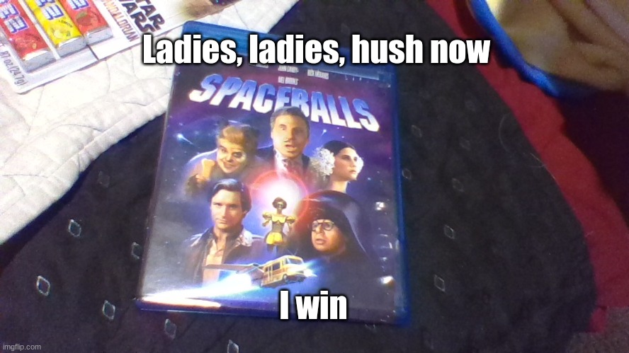Ladies, ladies, hush now; I win | made w/ Imgflip meme maker