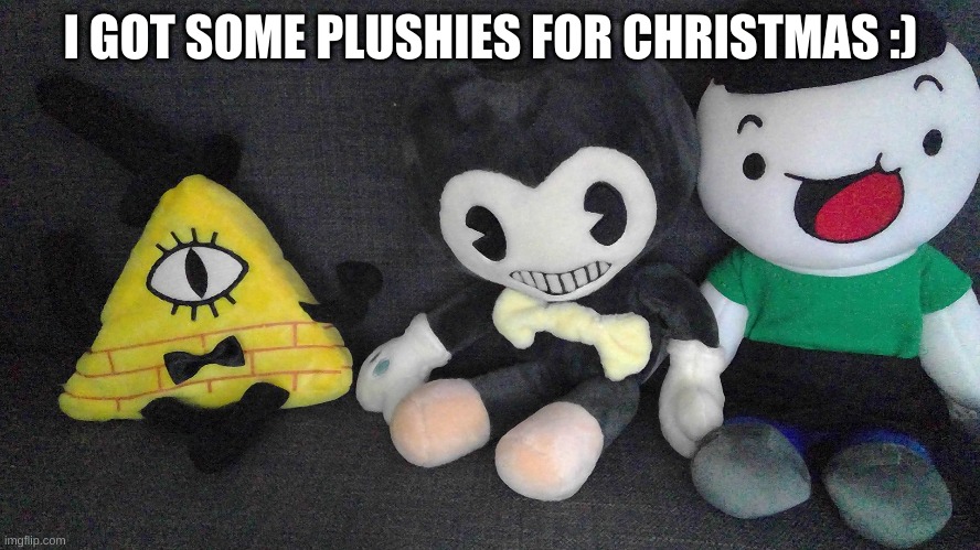 I GOT SOME PLUSHIES FOR CHRISTMAS :) | made w/ Imgflip meme maker
