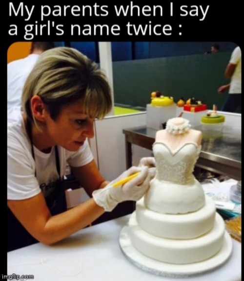 When your mom is also a baker: | image tagged in memes,girl,name,twice | made w/ Imgflip meme maker