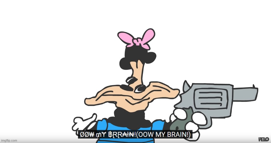 Ow my brain | image tagged in ow my brain | made w/ Imgflip meme maker