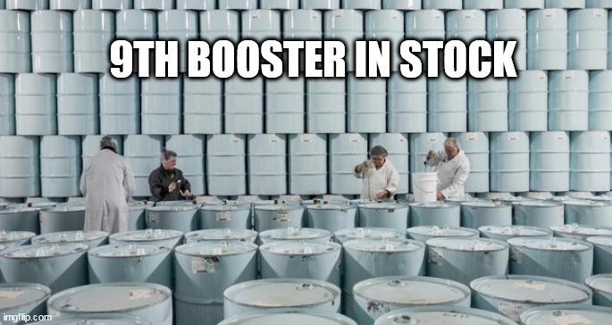 vax | 9TH BOOSTER IN STOCK | image tagged in vax | made w/ Imgflip meme maker
