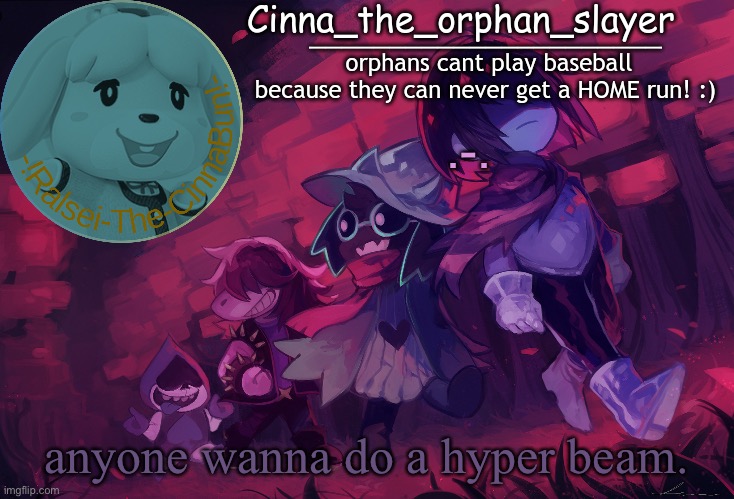 Da Orphan slayers temp | .-. anyone wanna do a hyper beam. | image tagged in da orphan slayers temp | made w/ Imgflip meme maker