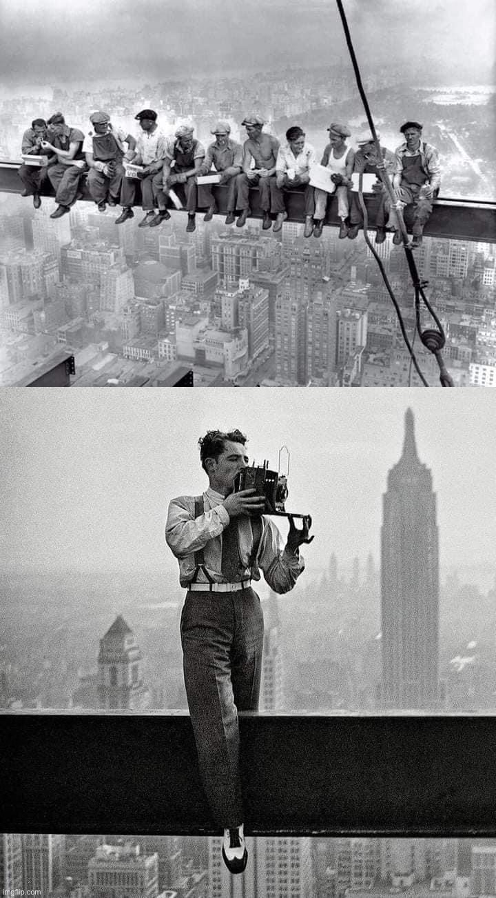 . | image tagged in empire state building construction workers | made w/ Imgflip meme maker