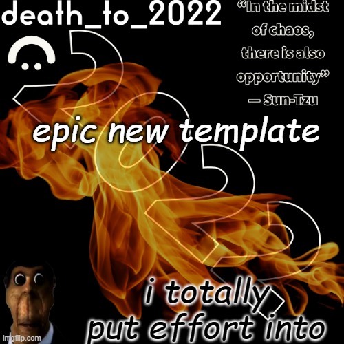 random ass template for some thingy | epic new template; i totally put effort into | image tagged in random ass template for some thingy | made w/ Imgflip meme maker
