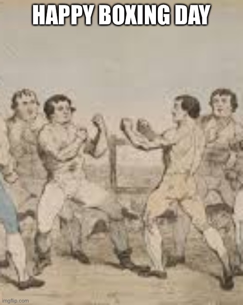 Old Time Boxing Match | HAPPY BOXING DAY | image tagged in old time boxing match | made w/ Imgflip meme maker
