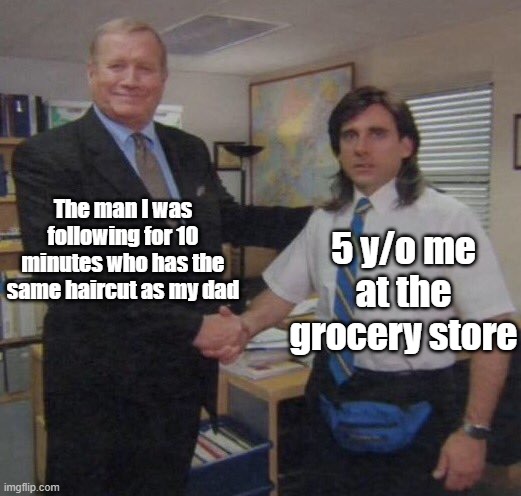 Store as a kid or a teen | The man I was following for 10 minutes who has the same haircut as my dad; 5 y/o me at the grocery store | image tagged in the office congratulations,memes | made w/ Imgflip meme maker