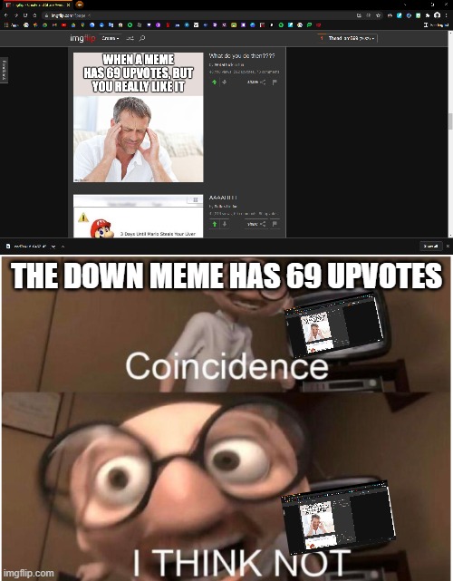 shoutout to the people | THE DOWN MEME HAS 69 UPVOTES | image tagged in coincidence i think not,shoutout to the people | made w/ Imgflip meme maker