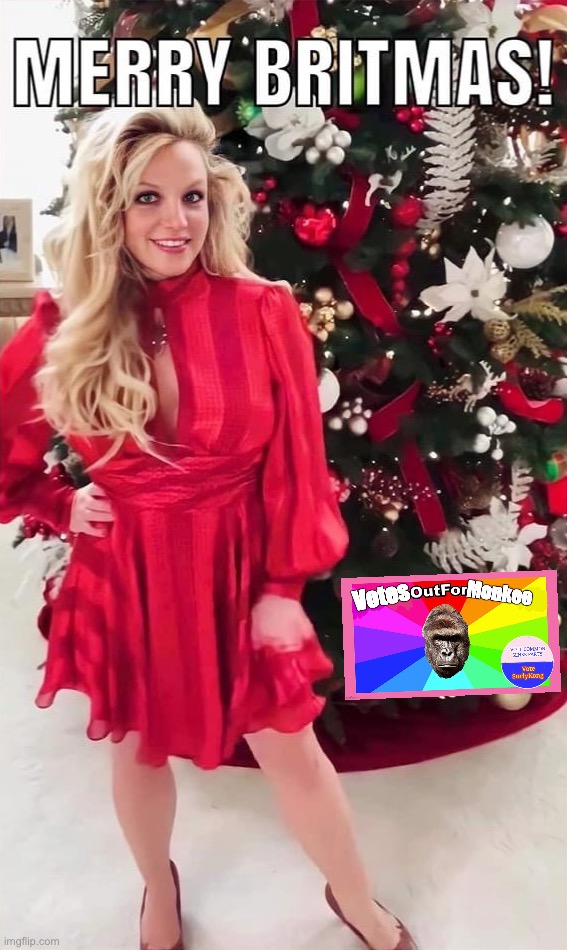 • Vote Common Sense Party to ensure #Britney remains #Free • | image tagged in britney spears merry britmas,free britney,votes,out,for,monkee | made w/ Imgflip meme maker