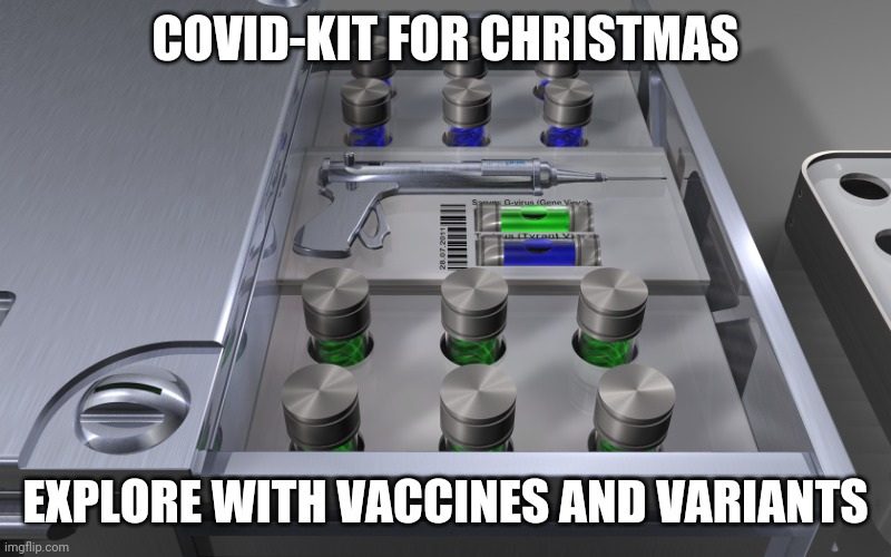 Covid-kit | COVID-KIT FOR CHRISTMAS; EXPLORE WITH VACCINES AND VARIANTS | image tagged in covid-kit | made w/ Imgflip meme maker