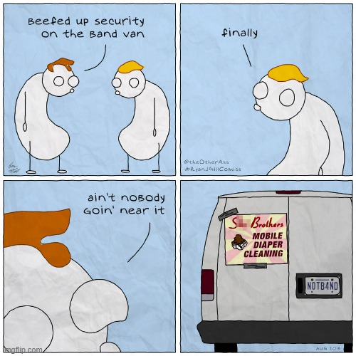 More Security | image tagged in memes,comics,band,van,more,security | made w/ Imgflip meme maker
