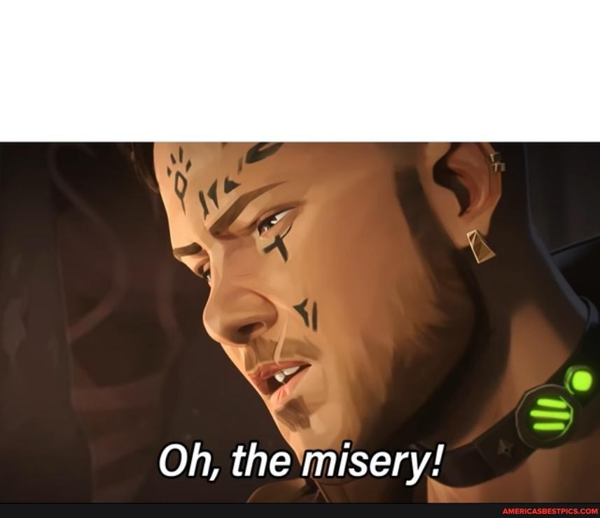 High Quality misery Blank Meme Template