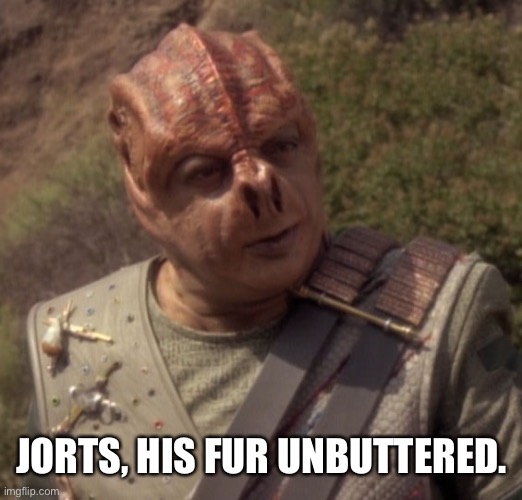 Darmok | JORTS, HIS FUR UNBUTTERED. | image tagged in darmok | made w/ Imgflip meme maker