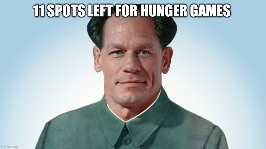 Enter for ♾ social credits | 11 SPOTS LEFT FOR HUNGER GAMES | image tagged in jon xina | made w/ Imgflip meme maker