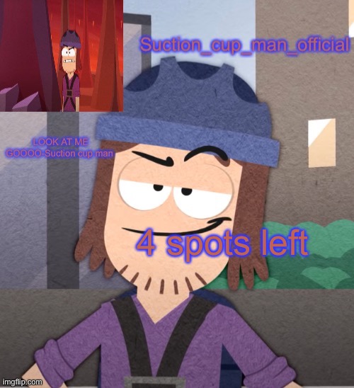 Hunger games | 4 spots left | image tagged in suction cup man temp v2 | made w/ Imgflip meme maker