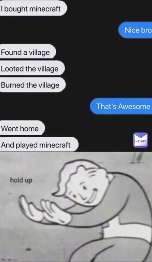 rip village | image tagged in hold up,wait a minute | made w/ Imgflip meme maker