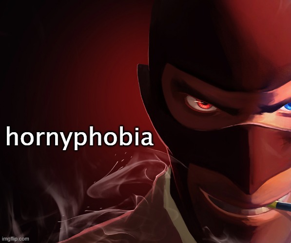 Spy custom phobia | hornyphobia | image tagged in spy custom phobia | made w/ Imgflip meme maker