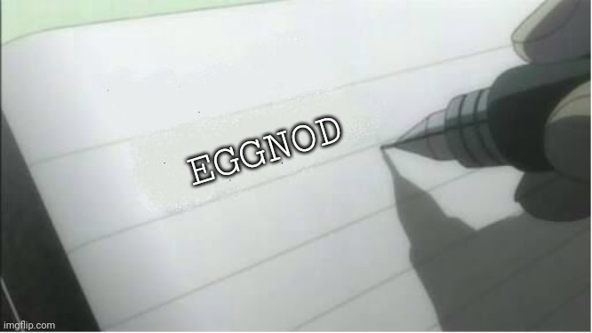 death note blank | EGGNOD | image tagged in death note blank | made w/ Imgflip meme maker
