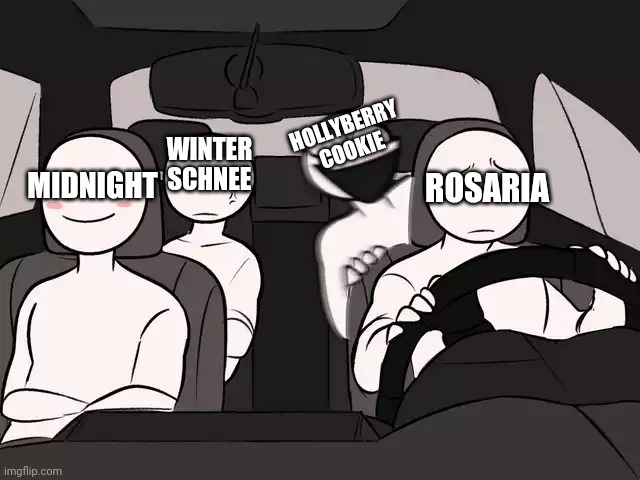 The Elizabeth Maxewll Foursome | HOLLYBERRY COOKIE; MIDNIGHT; WINTER SCHNEE; ROSARIA | image tagged in four people in a car | made w/ Imgflip meme maker