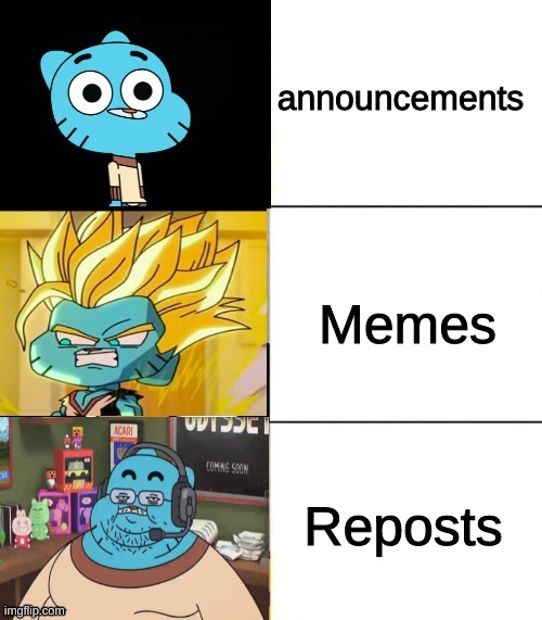 Best,Better, Blurst but with gumball | announcements; Memes; Reposts | image tagged in best better blurst but with gumball,memes,funny | made w/ Imgflip meme maker