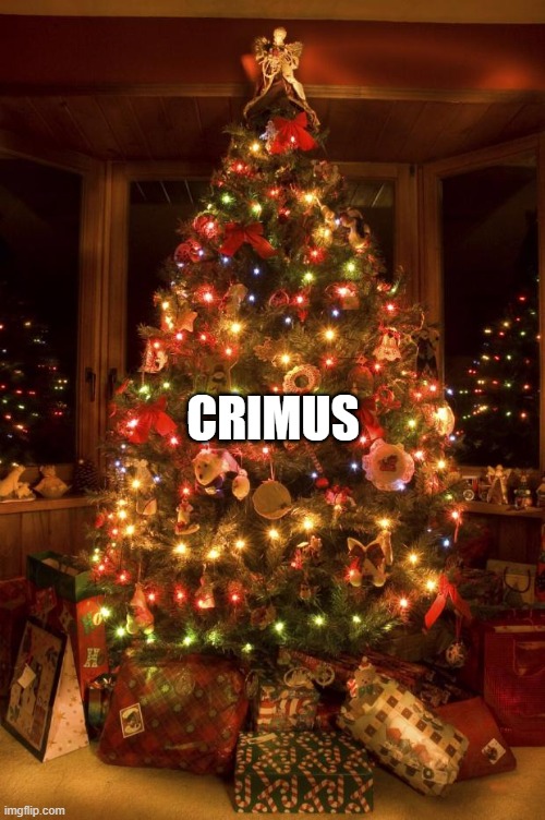 Christmas Tree | CRIMUS | image tagged in christmas tree | made w/ Imgflip meme maker