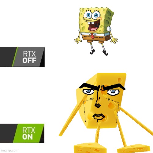 Very Cursed image | image tagged in spongebob,cheese,anime,anime meme,rtx on and off,rtx | made w/ Imgflip meme maker