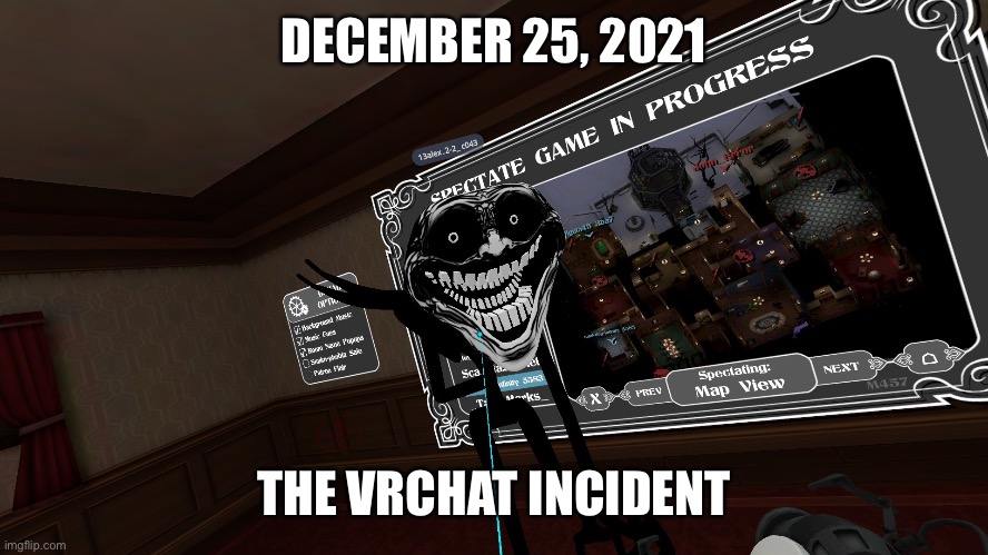 DECEMBER 25, 2021; THE VRCHAT INCIDENT | made w/ Imgflip meme maker