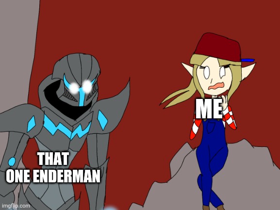 ME; THAT ONE ENDERMAN | image tagged in friday night funkin | made w/ Imgflip meme maker
