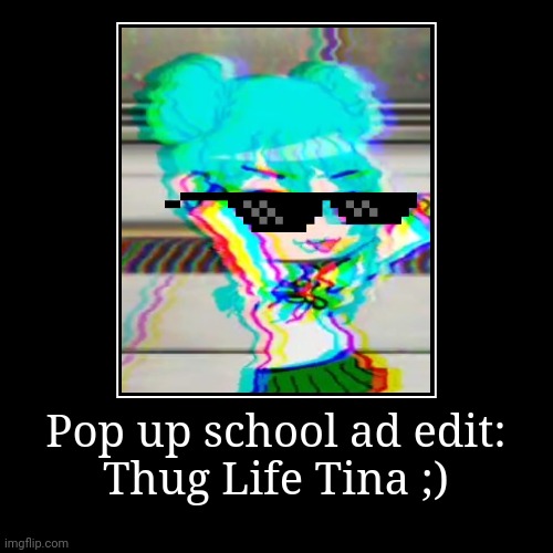 Pop up school advertisement edit | image tagged in funny,demotivationals,ads,pop up school,memes | made w/ Imgflip demotivational maker