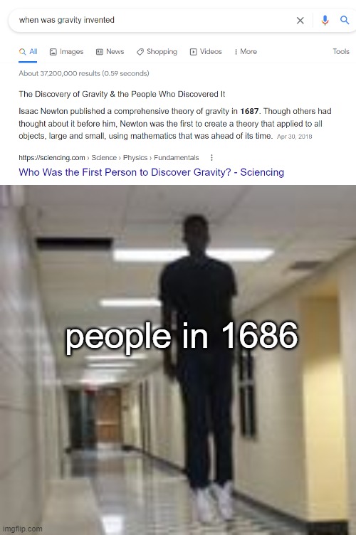 True story | people in 1686 | image tagged in flying guy,gravity | made w/ Imgflip meme maker