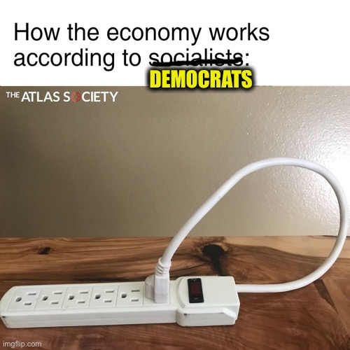 Well, same thing really. | DEMOCRATS | image tagged in democratic party,democratic socialism,liberal logic,socialism,communism socialism,memes | made w/ Imgflip meme maker