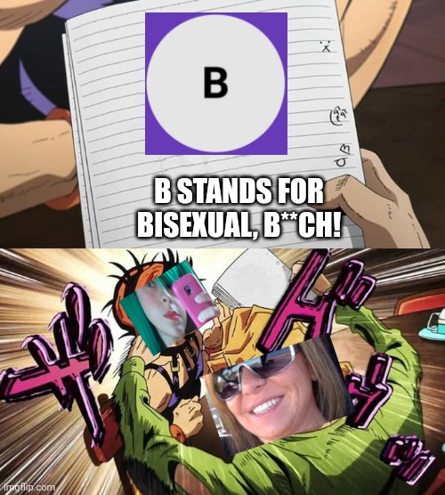 Joanne reads Tina's note. Plz do not make fun of the LGBTQ community. | B STANDS FOR BISEXUAL, B**CH! | image tagged in jojo,pop up school,anger issues,memes,lgbtq | made w/ Imgflip meme maker