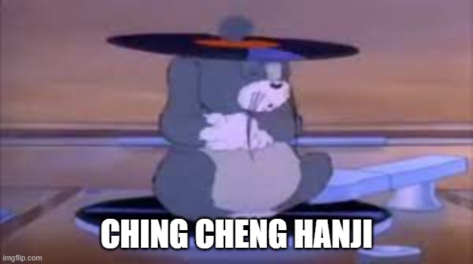 ching cheng hanji | CHING CHENG HANJI | image tagged in ching cheng hanji | made w/ Imgflip meme maker