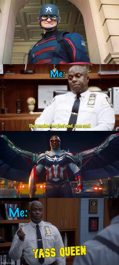 Captain America | Me:; Me: | image tagged in that makes me feel sad i am sad,holt yass queen,falcon,john walker,captain america,sam wilson | made w/ Imgflip meme maker