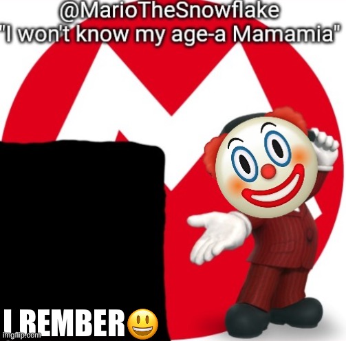 MarioTheSnowflake's Announcement temple (Gift by Sauce) | I REMBER😃 | image tagged in mariothesnowflake's announcement temple gift by sauce | made w/ Imgflip meme maker