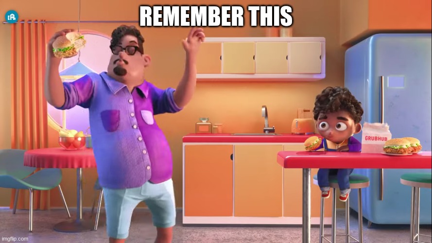 Burn this ad | REMEMBER THIS | image tagged in grubhub,puke,god,feeloldyet | made w/ Imgflip meme maker
