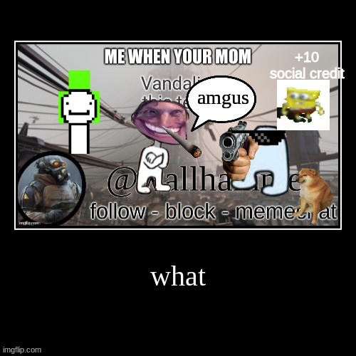 He wanted the temp vandalized | +10 social credit | made w/ Imgflip meme maker