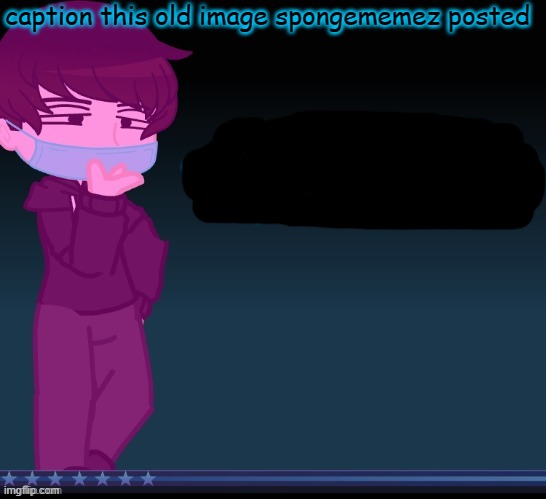 gachalife more like get a life | caption this old image spongememez posted | made w/ Imgflip meme maker