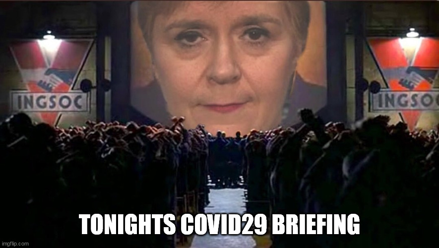 Nicola Sturgeon | TONIGHTS COVID29 BRIEFING | image tagged in scotland,1984,scottish | made w/ Imgflip meme maker