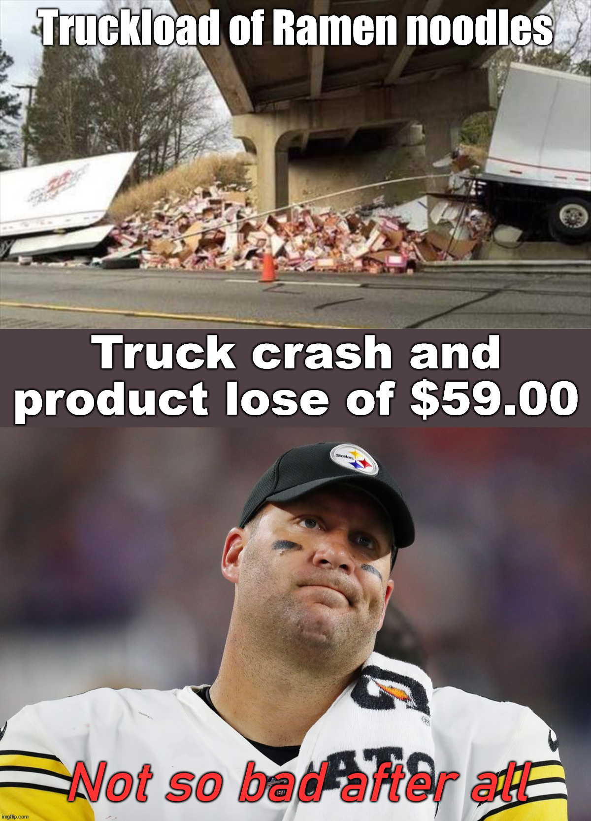 Delivery failure of Ramen noodles | Truckload of Ramen noodles | image tagged in you had one job | made w/ Imgflip meme maker