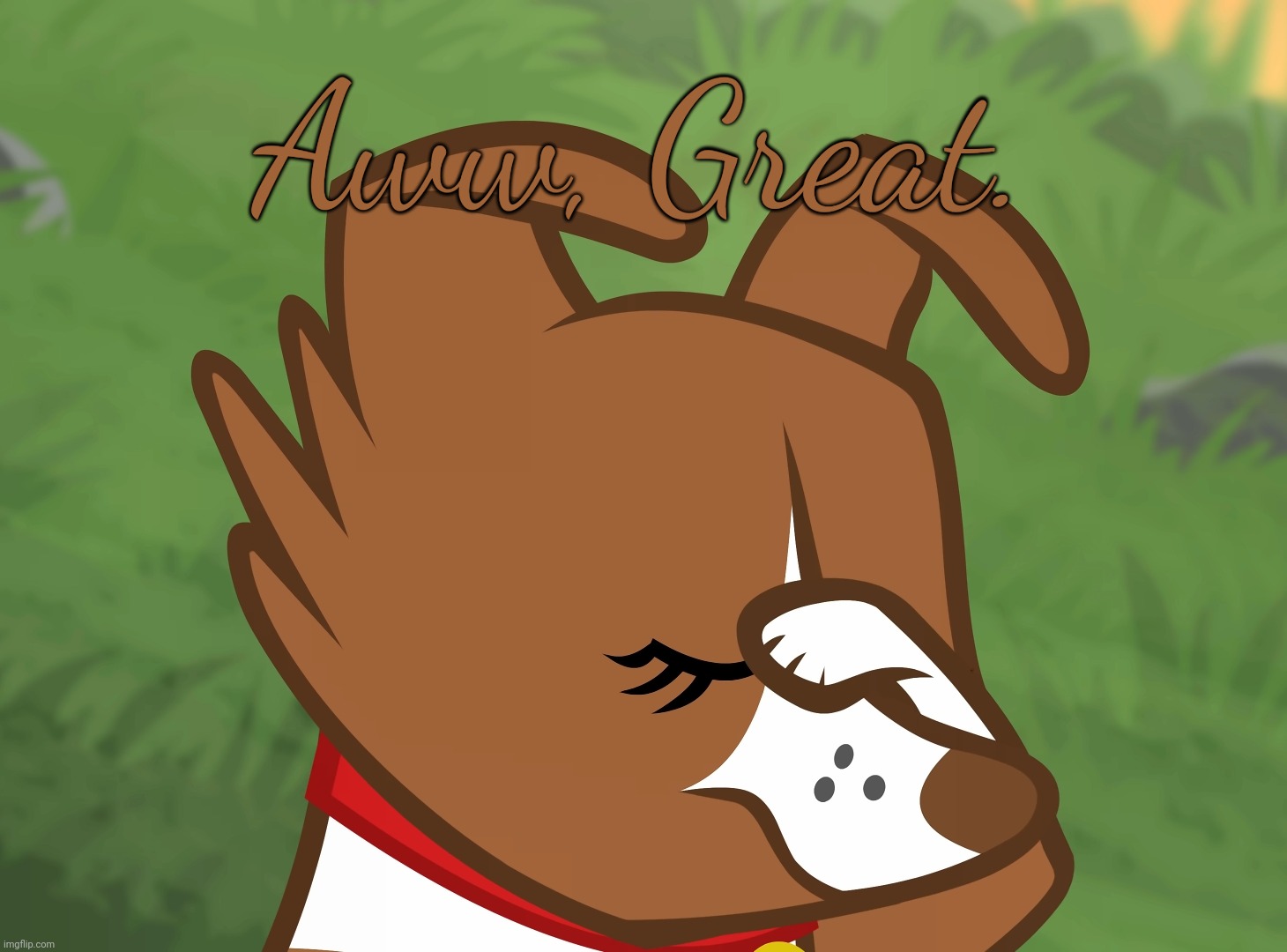 Winona Facepaw (MLP) | Aww, Great. | image tagged in winona facepaw mlp | made w/ Imgflip meme maker