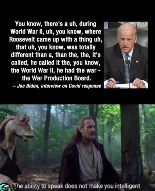 No smort | image tagged in joe biden,funny memes,moist,dank memes,memes,star wars | made w/ Imgflip meme maker