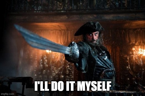 I'LL DO IT MYSELF | made w/ Imgflip meme maker