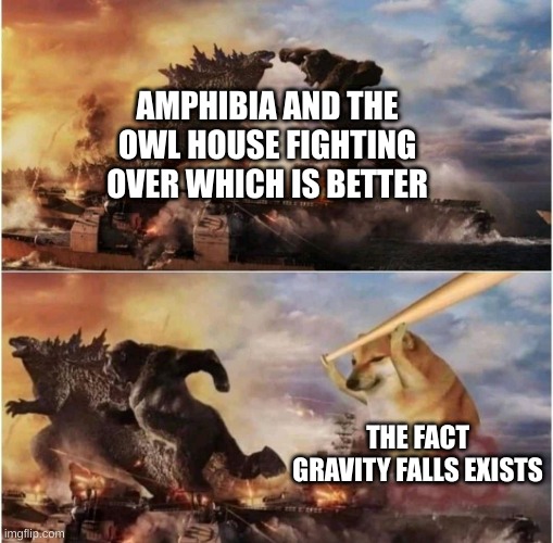 Gravity Falls Rocks | AMPHIBIA AND THE OWL HOUSE FIGHTING OVER WHICH IS BETTER; THE FACT GRAVITY FALLS EXISTS | image tagged in kong godzilla doge,memes | made w/ Imgflip meme maker