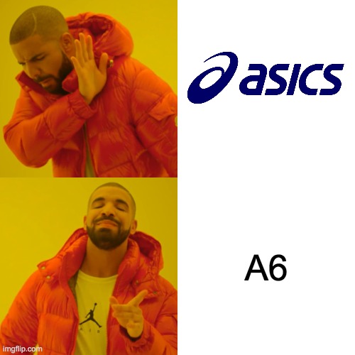 A6 ^^ | A6 | image tagged in memes,drake hotline bling,sports,shoes | made w/ Imgflip meme maker