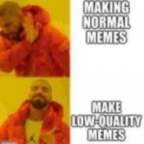 image tagged in quality,drake hotline bling,memes,funny,pizza,noooo you cant just add a random tag | made w/ Imgflip meme maker